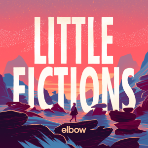 Elbow_-_Little_Fictions